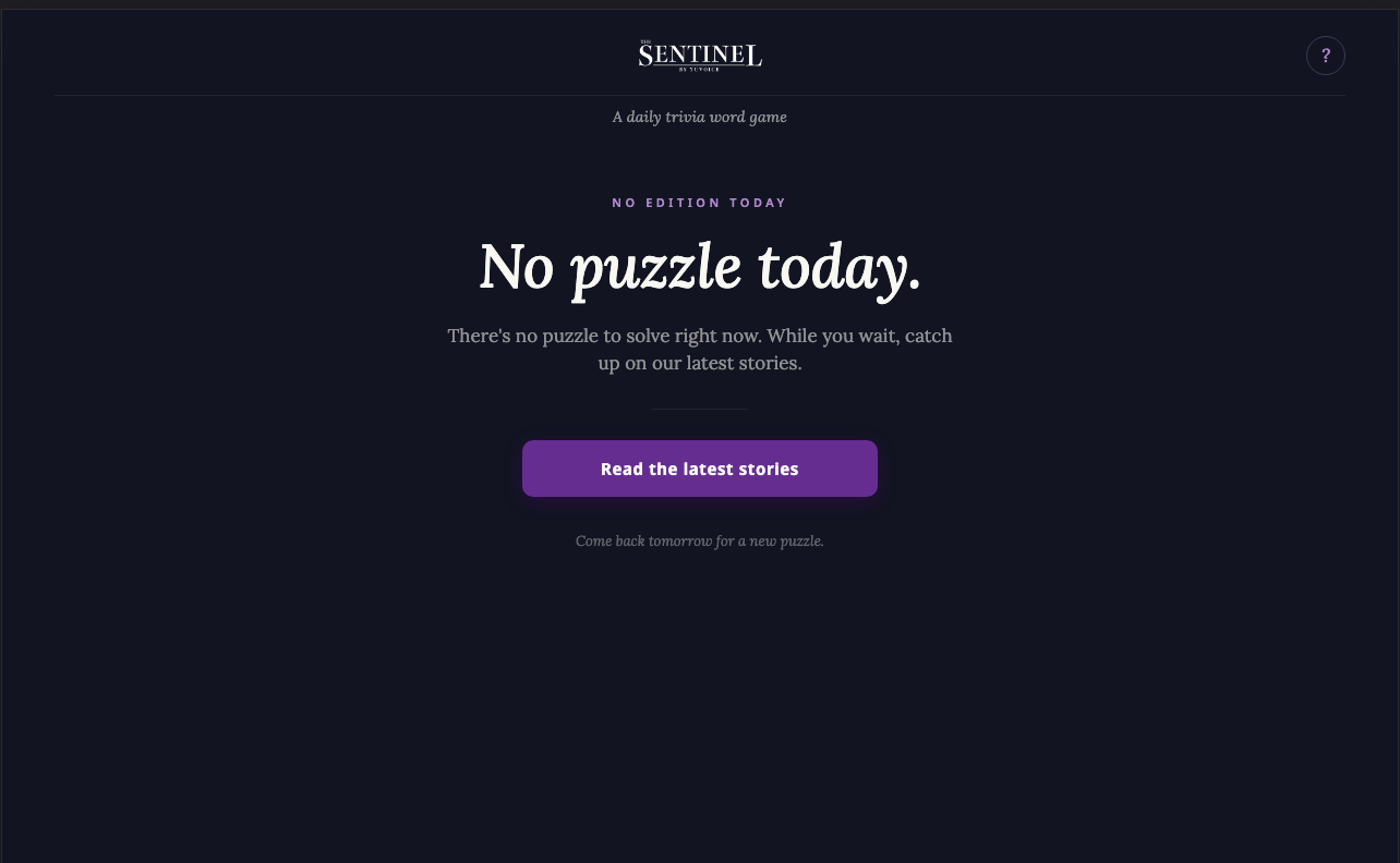 No edition today: a calm empty state pointing to the latest stories